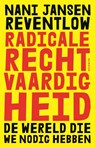 Radicale rechtvaardigheid - Nani Jansen Reventlow - 9789048874095