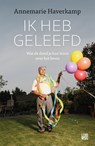 Ik heb geleefd - Annemarie Haverkamp - 9789048874262