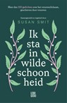 Ik sta in wilde schoonheid - Susan Smit - 9789048876808
