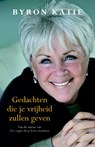 Gedachten die je vrijheid zullen geven - KATIE, Byron - 9789049200145