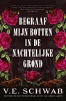 Begraaf mijn botten in de nachtelijke grond - V.E. Schwab - 9789049202194
