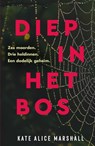 Diep in het bos - Kate Alice Marshall - 9789049203931