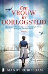 Een vrouw in oorlogstijd - Mandy Robotham - 9789049204501