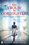 Een vrouw in oorlogstijd - Mandy Robotham - 9789049204501