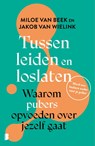 Tussen leiden en loslaten - Miloe van Beek ; Jakob van Wielink - 9789049205713