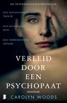 Verleid door een psychopaat - Carolyn Woods - 9789049206635