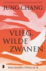 Vlieg, wilde zwanen - Jung Chang - 9789049208394