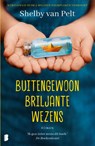 Buitengewoon briljante wezens - Shelby Van Pelt - 9789049208530
