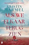 Als we elkaar terugzien - Kristin Harmel - 9789049208547