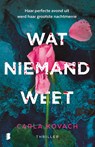 Wat niemand weet - Carla Kovach ; Blue Peter VOF - 9789049208776