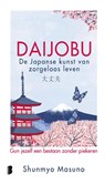 Daijobu: de Japanse kunst van zorgeloos leven - Shunmyo Masuno - 9789049209131