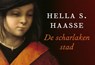 De scharlaken stad DL - Hella S. Haasse ; Hella Haasse - 9789049802011