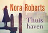 Thuishaven - Nora Roberts - 9789049803070