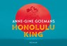 Honolulu King - Anne-Gine Goemans - 9789049804046
