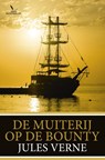 De muiterij op de Bounty en andere verhalen - Jules Verne - 9789049901554