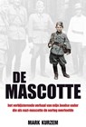 De mascotte - M. Kurzem ; Mark Kurzem - 9789049951085