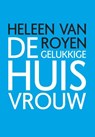 De gelukkige huisvrouw - ROYEN, Heleen van - 9789049951290
