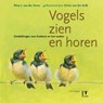 Vogels zien en horen - STEEN, W.J. van der - 9789050113052