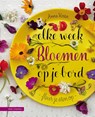 Elke week bloemen op je bord - Anna Koster - 9789050119139