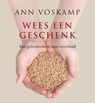 Wees een geschenk - Ann Voskamp - 9789051945584