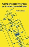 Componentontwerpen en productontwikkelen - Mick Eekhout - 9789051995381
