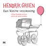 Een kleine verrassing - Hendrik Groen - 9789052861333