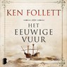 Het eeuwige vuur - Ken Follett - 9789052862644