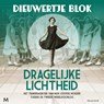 Dragelijke lichtheid - Dieuwertje Blok - 9789052865270