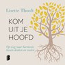 Kom uit je hoofd - Lisette Thooft - 9789052866819