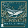 Het walvistheater - Joanna Quinn - 9789052867205