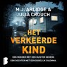 Het verkeerde kind - M.J. Arlidge ; Julia Crouch - 9789052868165