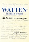 Watten in mijn hoofd - Jacques Boersma ; Berthe Zwama - 9789052945392