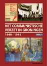 Het communistische verzet in Groningen - Ruud Weijdeveld - 9789052945538