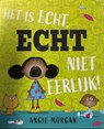 Het is echt,echt niet eerlijk - Angie Morgan - 9789053418628