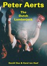 Peter Aerts, the Dutch Lumberjack - Daniel Dee ; Karel ten Haaf - 9789054522928
