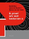 Ik proef iets wat bedorven is - Daniël Dee ; Alexis de Roode ; Benne van der Velde - 9789054523031