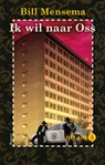 Ik wil naar Oss - Bill Mensema - 9789054523864
