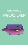 Prooidier - Irene Wiersma - 9789054524410