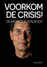 Voorkom de crisis! - Ton Boot - 9789054724445