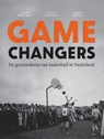 Game Changers - Jacob Bergsma ; Frits van Rijn ; Mart Smeets - 9789054724780