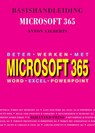 Basishandleiding Beter werken met Microsoft 365 - Anton Aalberts - 9789055482856