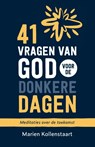 41 vragen van God voor de donkere dagen - Marien Kollenstaart - 9789055606139
