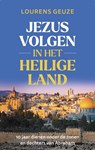 Jezus volgen in het heilige land - Lourens Geuze - 9789055606290