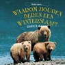 Waarom houden beren een winterslaap? - Darice Bailer - 9789055667475