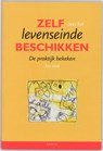 Zelf over het Levenseinde beschikken - T. Vink - 9789055739172