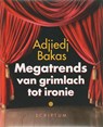 Megatrends van grimlach tot ironie - Adjiedj Bakas - 9789055945429