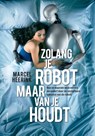 Zolang je robot maar van je houdt - Marcel Heerink - 9789055947249