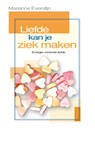 Liefde kan je ziek maken - M. Eversteijn ; R. Martina - 9789055991471