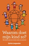 Waarom doet mijn kind zo? - Sylvia Leegwater - 9789055993567