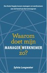 Waarom doet mijn manager | werknemer zo? - Sylvia Leegwater - 9789055993659